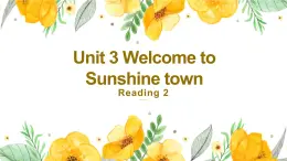 牛津译林版英语七下Unit3 welcometo sunshine第三课时Reading2课件+教案