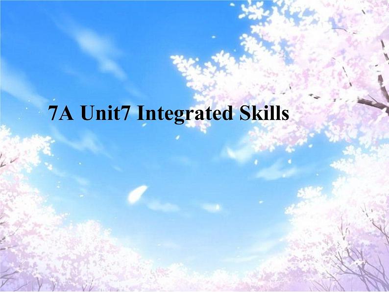 7A Unit7 Integrated Skills第1页