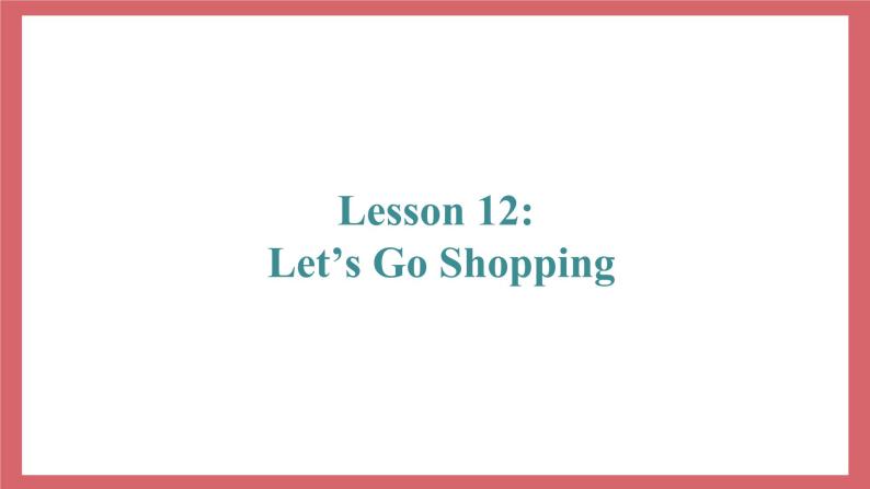 Unit 2 Lesson 12 Let’s go shopping 教学课件 初中英语冀教版七年级上册（2021年）02
