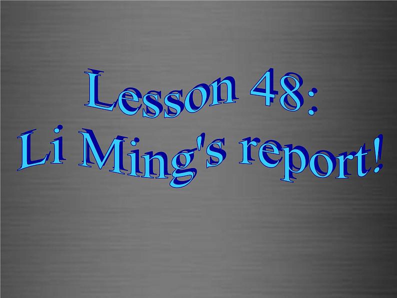 八年级英语上册 Unit 8 Lesson 48 Li Ming’s Report课件1 (新版)冀教版第1页