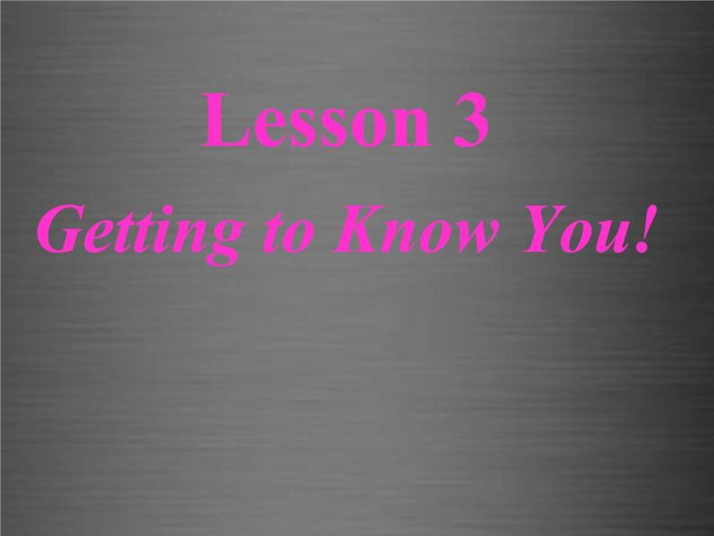八年级英语上册 Unit 1 Lesson 3 Getting to Know You课件2 （新版）冀教版01