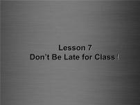 冀教版八年级上册Lesson 7 Don't Be Late for Class!教学演示课件ppt