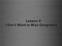 初中英语冀教版八年级上册Lesson 9 I Don’t Want to Miss Geography !多媒体教学ppt课件