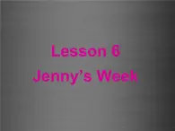 八年级英语上册 Unit 1 Lesson 6 Jenny’s Week课件2 （新版）冀教版