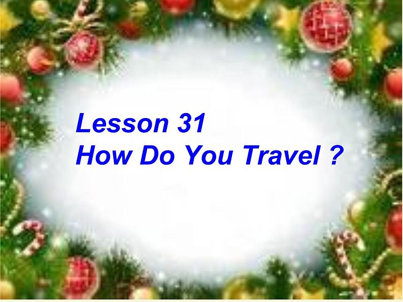 八年级英语上册 Unit 6 Lesson 31 How do you travel课件 (新版)冀教版第1页