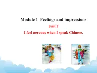 外研版新标准八下英语Module 1 Unit 2I feel nervous when I speak Chinese.课件