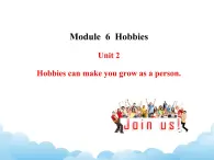 外研版新标准八下英语Module 6 Unit 2Hobbies can make you grow as person.课件