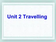 牛津译林版八下英语Unit 2 Travelling课件2