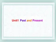 牛津译林版八下英语Unit 1 Past and Present 课时5 课件