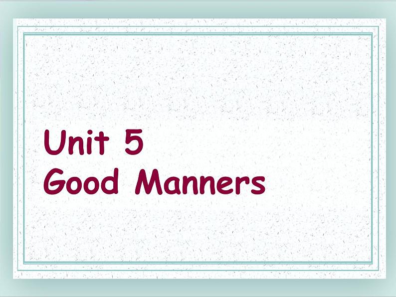 牛津译林版英语八下 Unit 5 Good Manners 课件1第1页