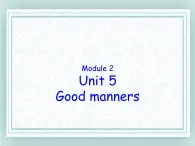 牛津译林版英语八下 Unit 5 Good Manners 课件6