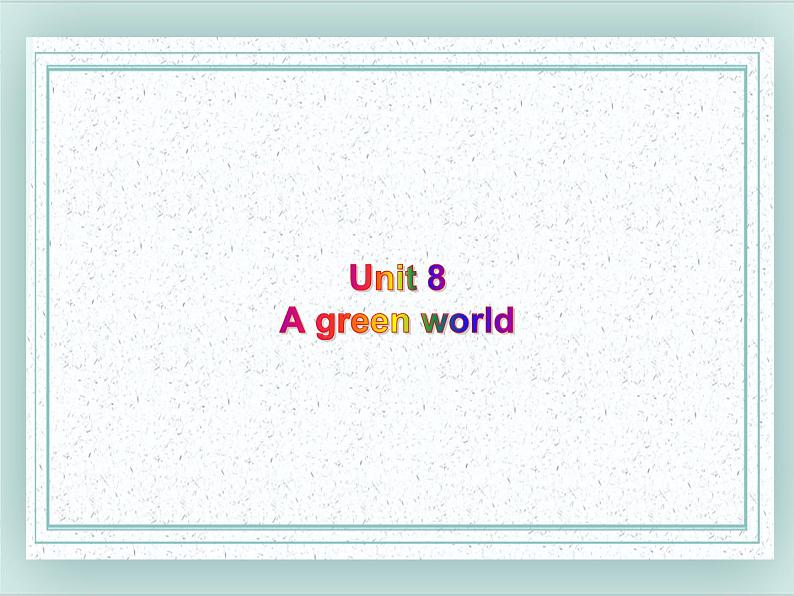 牛津译林版英语八下 Unit 8 A green world 课件6第1页