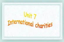 牛津译林版英语八下 Unit 7 International charities 课件1