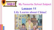 2020-2021学年Lesson 11 Lily Learns about China !教课内容ppt课件