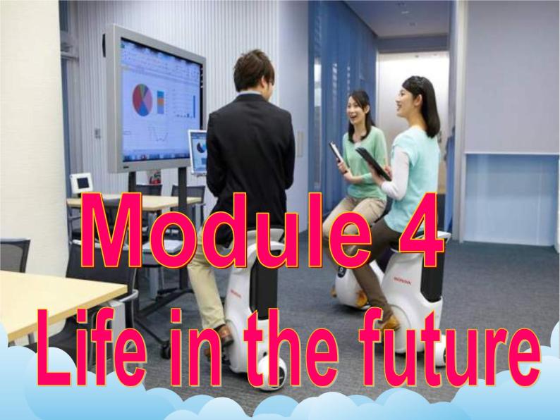 Module 4Life in the future（U1-U3）课件+教案+音视频素材02