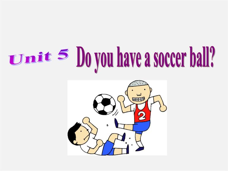 6【名师课件】Unit 5 Do you have a soccer ball Section B 1课件01