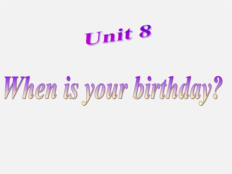 7【名师课件】Unit 8 When is your birthday Section A课件2第2页