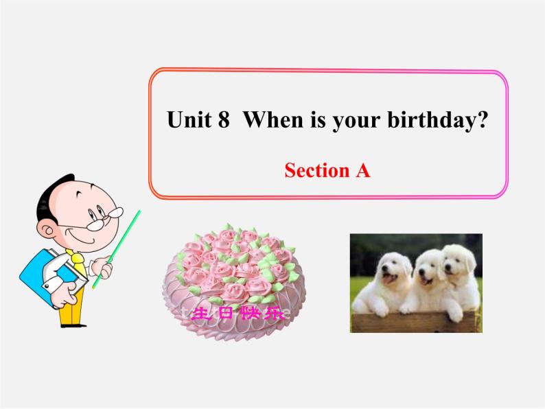 7【名师课件】Unit 8 When is your birthday Section A课件301