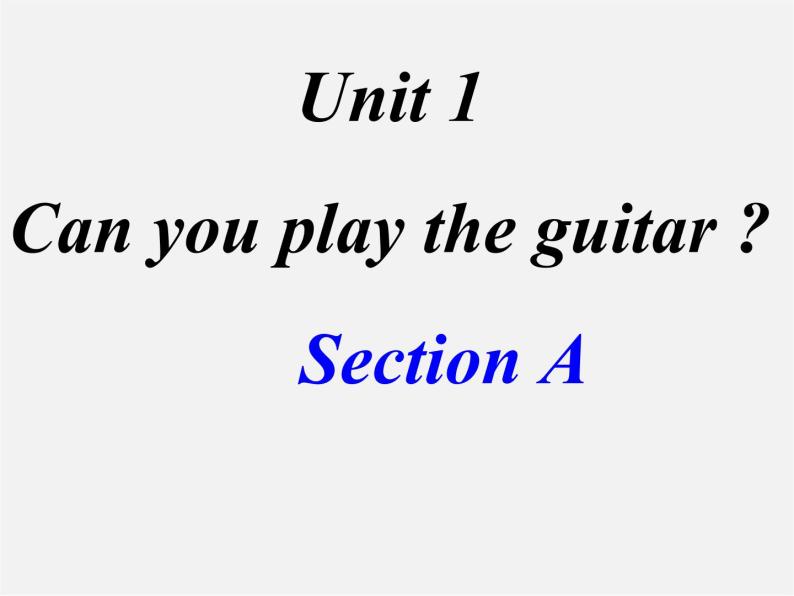 【吉林】 《Unit 1 Can you play the guitar》SectionA课件01