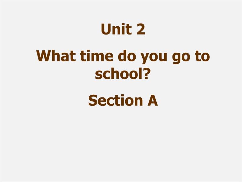 【吉林】 《Unit 2 What time do you go to school》Section A课件02