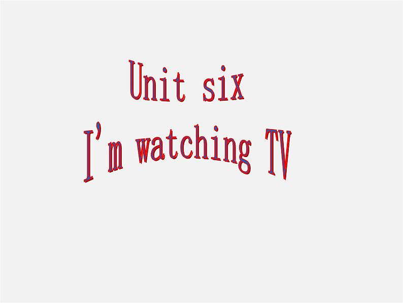 【名师精品】2 unit 6 I'm watching TV Period 3课件01