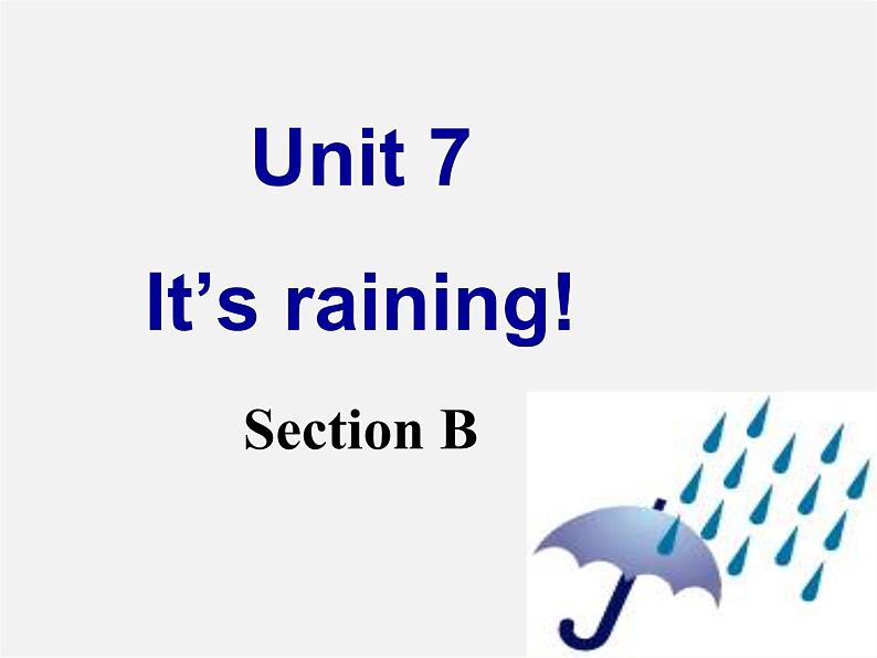 【吉林】 《Unit 7 It 's raining》Section B课件(1)第1页