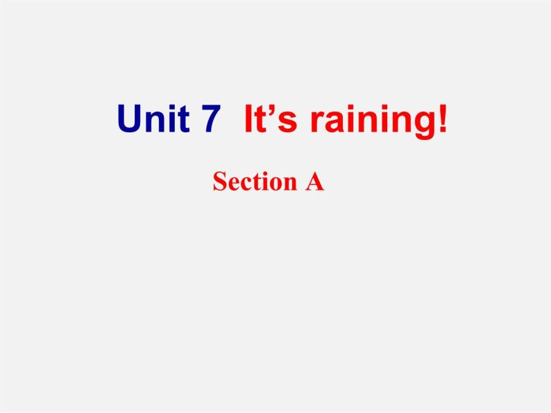 【名师精品】7 《Unit 7 It’s raining Section A》课件01
