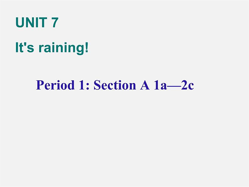【名校精品】 2Unit 7 It 's rainingPeriod课件1第1页