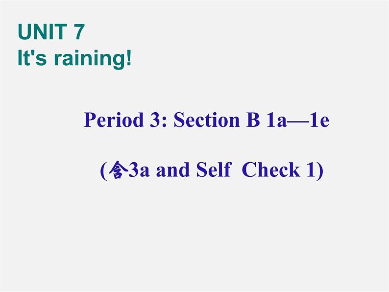 【名校精品】 2Unit 7 It 's rainingPeriod课件3第1页