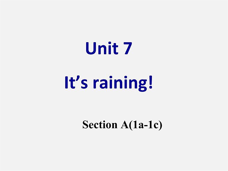 【湖北省】 Unit 7 It’s raining Section A(1a-1c)课件第1页