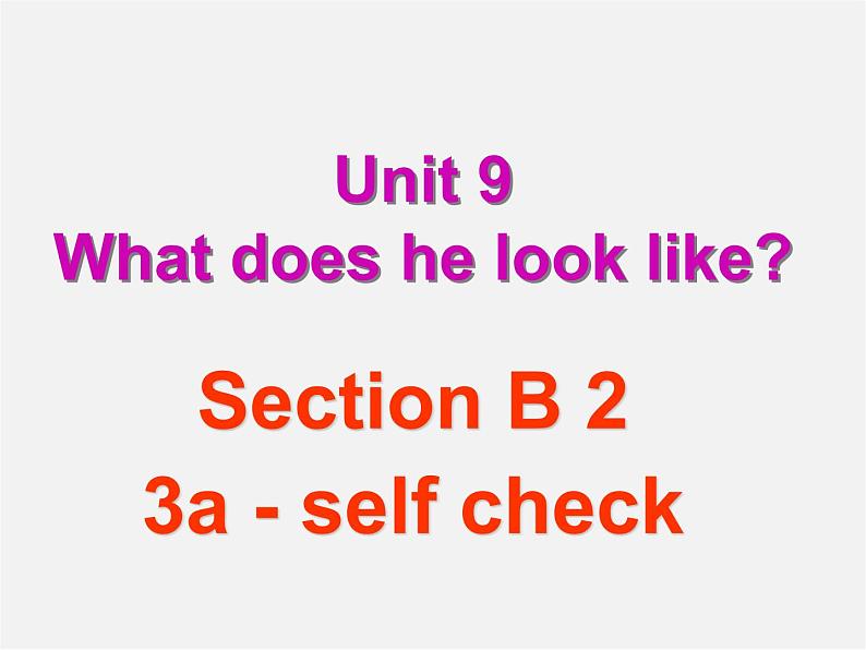 【湖北省】2Unit 9 What does he look like Section B课件2第2页