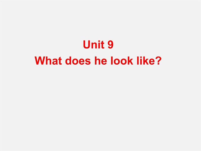 【名师精品】7 Unit 9 What does he look like Section B课件201
