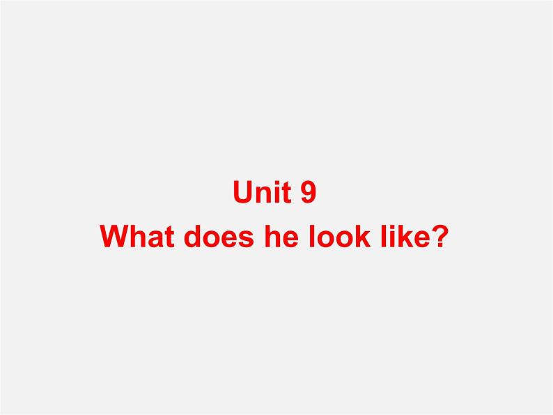 【名师精品】7 Unit 9 What does he look like Section B课件101