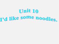 初中英语人教新目标 (Go for it) 版七年级下册Unit 10 I’d like some noodles.Section B课堂教学ppt课件