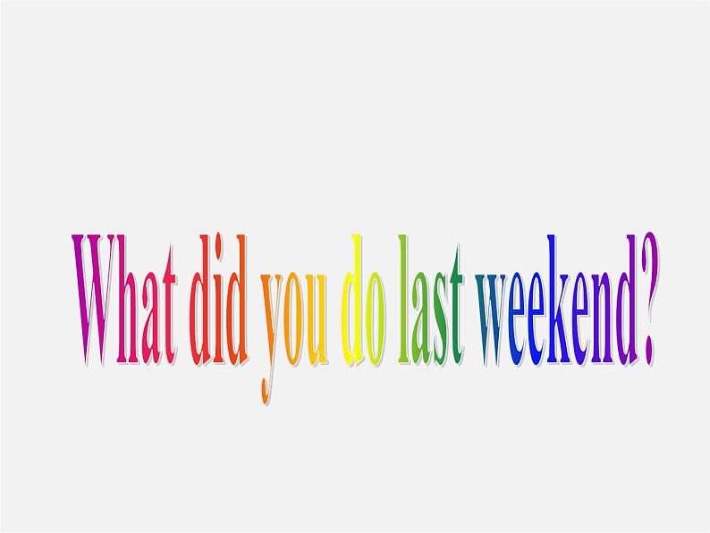 【湖北省】 Unit 12 What did you do last weekend Section B课件1第1页