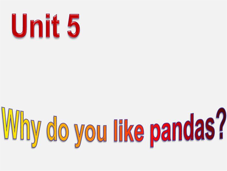 【湖北省】2Unit 5 Why do you like pandas Section B课件1第2页