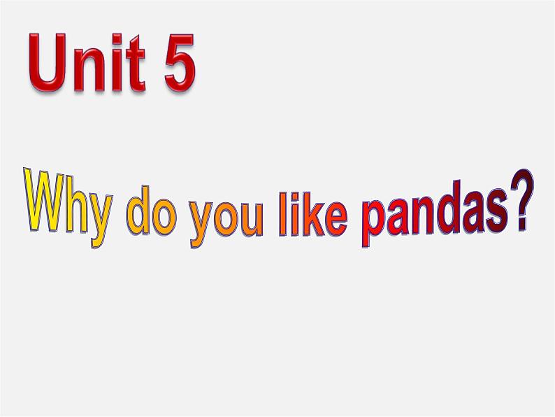 【名师精品】2 unit 5 Why do you like pandas?Section B(1a-2c)课件第1页