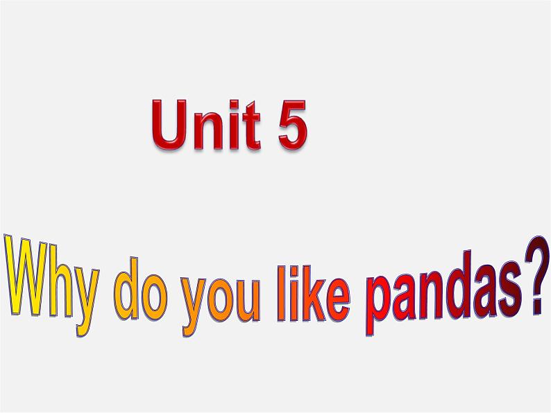 【名师精品】7 Unit 5 Why do you like pandas Section B课件2第1页