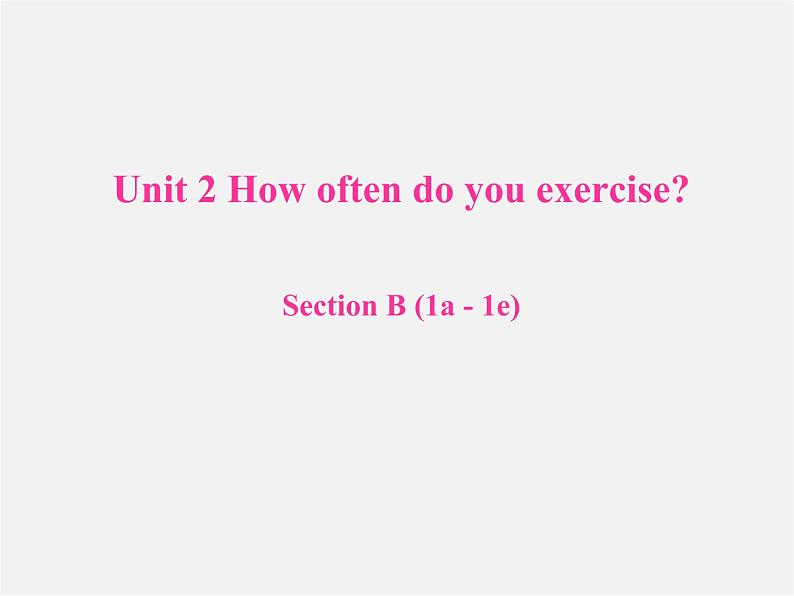 辽宁省东港市黑沟中学八年级英语上册 Unit 2 How often do you exercise Section B(1a-1e)课件01