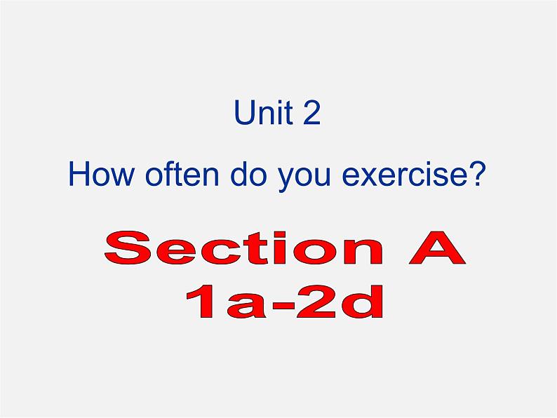 广东省东莞市石碣镇四海之星学校八年级英语上册 Unit 2 How often do you exercise Section A(1a-2d)课件第1页