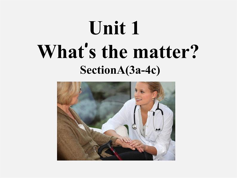 八年级英语下册 Unit 1 What’s the matter(Section A 3a-4c)课件01