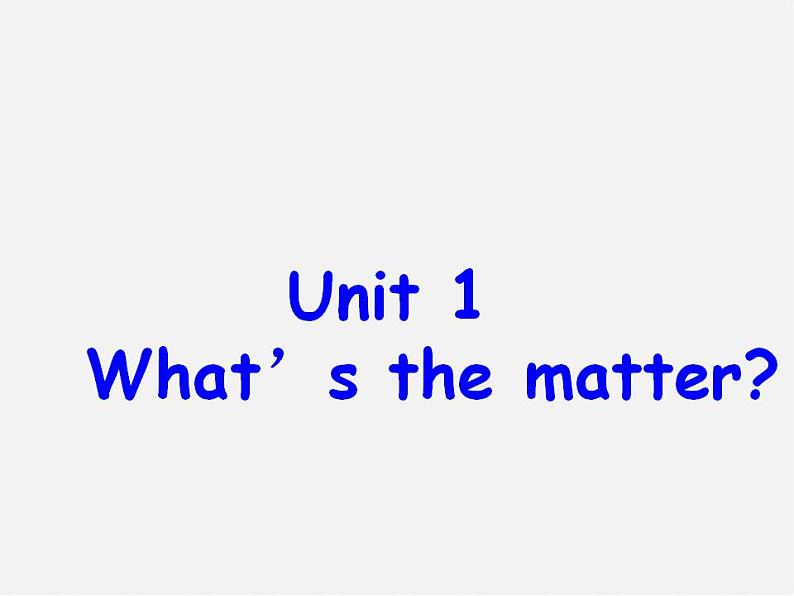 季八年级英语下册 Unit1 What's the matter全单元精美课件 (新版)新人教版01