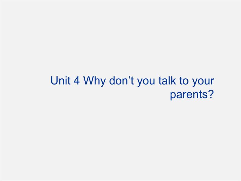 八年级英语下册 Unit 4 Why don’t you talk to your parents Period 5课件01