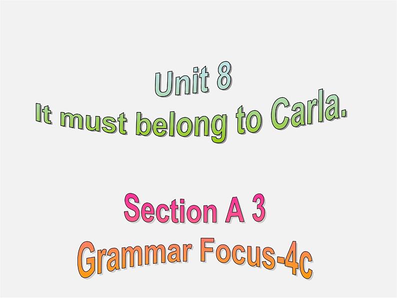 浙江省绍兴县杨汛桥镇中学九年级英语全册《Unit 8 It must belong to Carla》(Section A 6)课件第1页