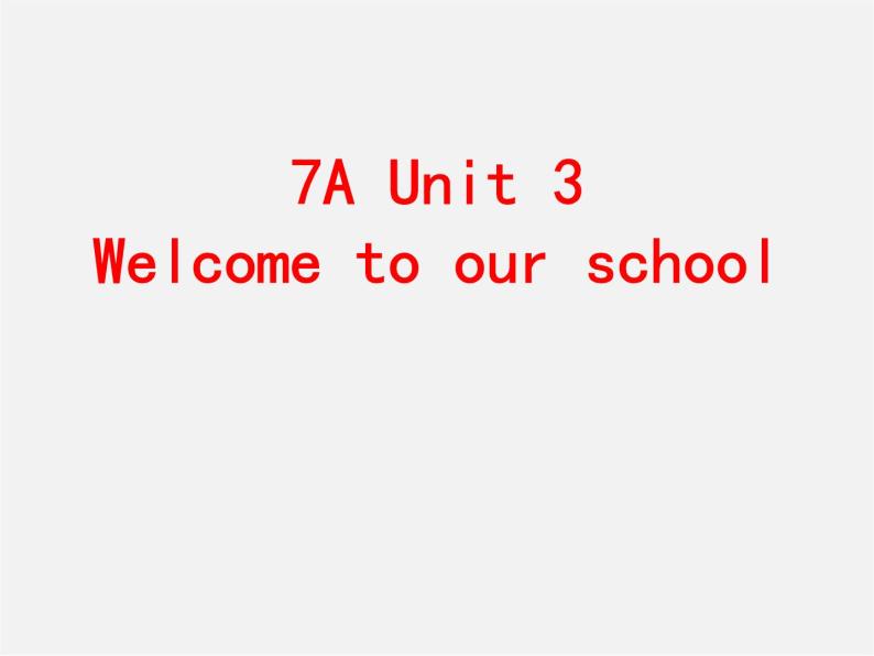 江苏省东海县晶都双语学校七年级英语上册 Unit 3 Welcome to our school！Reading课件01