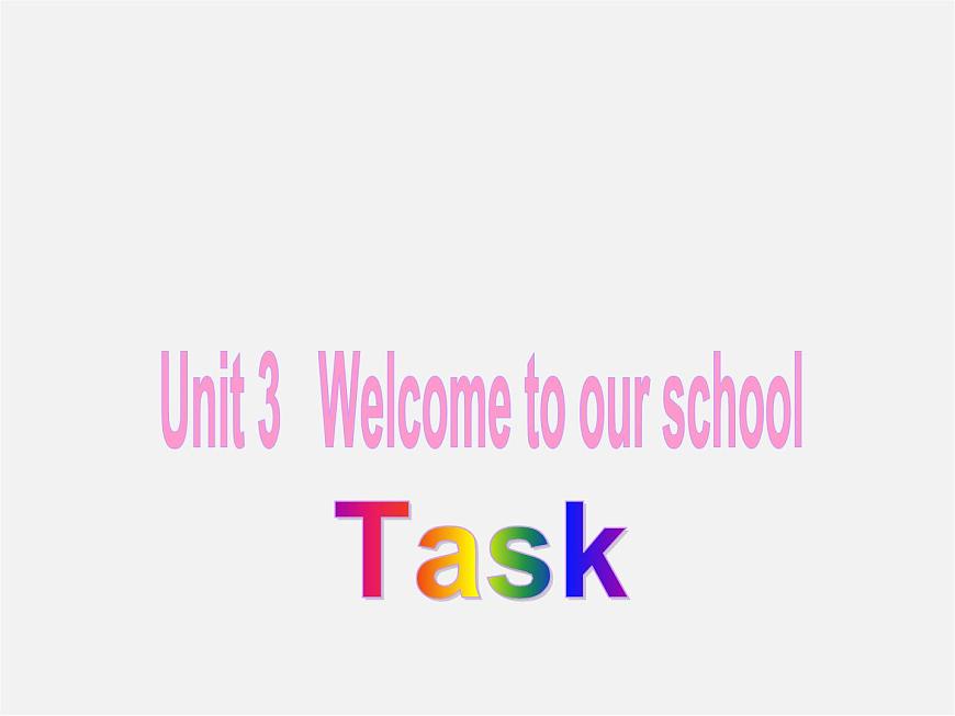江蘇省鹽城市永豐初級中學七年級英語上冊 Unit 3 Welcome to our school Task課件第1頁