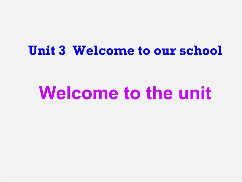江苏省永丰初级中学七年级英语上册 Unit 3 Welcome to our school Welcome to the Unit课件第1页