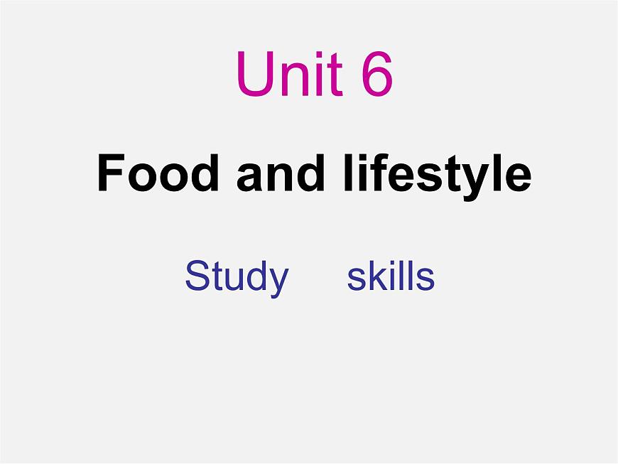 七年級英語上冊 Unit 6《Food and lifestyle study skills》課件第1頁