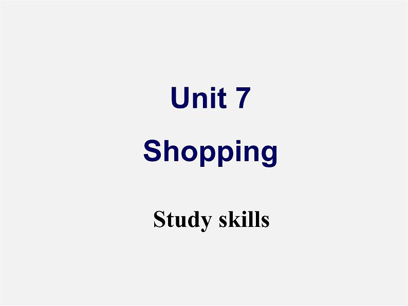七年级英语上册 Unit 7《Shopping Study skills》课件第1页
