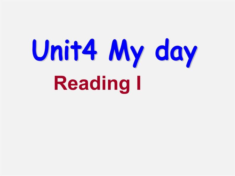 江苏省仪征市月塘中学七年级英语上册 Unit 4 My day Reading 1课件01